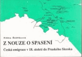 Z nouze o spasení - česká emigrace v 18. století do Pruského Slezska
