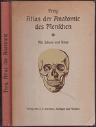 Atlas der Anatomie des Menschen. Beschreibung des menschlichen Körpers und der Tätigkeit seiner ...