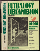 Futbalový Dekameron - 10 000 zajímavostí o fotbale