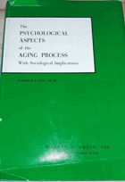 The Psychological Aspects of the Aging Process. With Sociological Implications