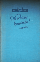 Die Riesen kommen!! Deutsch von Felix Paul Greve. Mit Zeichnungen von Hans Friedrich.