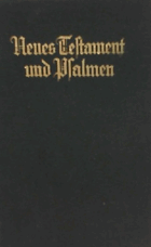 Das Neue Testament unsers Herrn und Heilandes Jesu Christi nach der deutschen Übersetzung D. ...