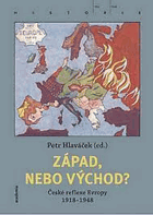 Západ nebo Východ? - české reflexe Evropy 1918-1948 - West or East? Czech reflections on Europe ...