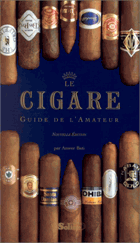 Le Cigare - Guide de l'amateur