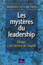 Les mystères du leadership - Diriger, c'est vendre de l'espoir