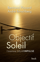 Objectif Soleil - Deux hommes et un avion - l'aventure Solarimpulse