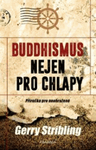 Buddhismus nejen pro chlapy Příručka pro neohrožené