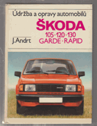 Údržba a opravy automobilů Škoda 105, 120, 130, Garde, Rapid