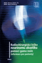 Radiochirurgická léčba neurinomu akustiku pomocí gama nože - informace pro pacienty
