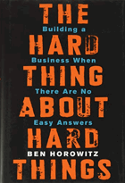 The hard thing about hard things - building a business when there are no easy answers
