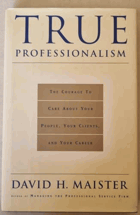 True professionalism - the courage to care about your people, your clients, and your career