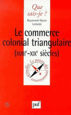 Le commerce colonial triangulaire, XVIIIe-XIXe siècles
