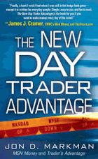 The new day trader advantage - sane, smart, and stable--finding the daily trades that will make you ...