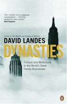 Dynasties - Fortune and Misfortune in the World's Great Family Businesses