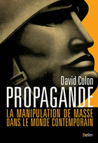 Propagande - la manipulation de masse dans le monde contemporain
