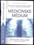 Medicínske médium - tajomstvá, ktoré sa ukrývajú za chronickými a záhadnými chorobami a ...