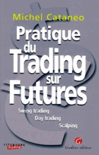 Pratique du trading sur futures. Swing trading - Day trading - Scalping