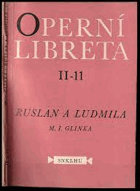 Ruslan a Ludmila - opera o 5 dějstvích.