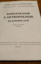 Somatologie a antropologie pro posluchače na p[edagogických] i[nstitutech].