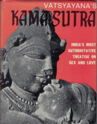 Vatsyayana's Kamasutra - India's Most Authentic Treatise on Love and Sex