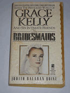 The Bridesmaids   Inside the Privileged World of Grace Kelly and Six Intimate Friends