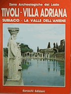 Tivoli - Villa Adriana. Subiaco - La Valle dell Aniene - Zone archeologiche del Lazio.