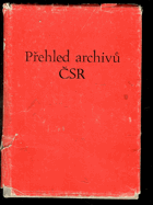 Přehled archivů ČSR.