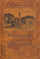 Prechádzka starým Prešporkom(1825-1918)