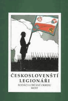 Českoslovenští legionáři - rodáci a občané okresu Most