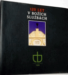 120 let v Božích službách - 120 let prvního pražského sboru - 120 let Církve bratrské