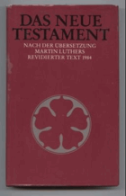Das neue Testament. Nach der Übersetzung Martin Luthers. Revidierter Text 1984.