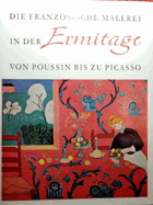 Die Französische Malerei in der Ermitage von Poussin bis Picasso