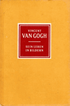 Vincent van Gogh - 1853 - 1890. Sein Leben in Bildern.