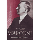 Marconi, vynálezce a člověk.
