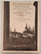 Illustrovaný průvodce metropolitním chrámem sv. Víta v Praze.