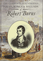 The Complete Illustrated Poems, Songs & Ballads of Robert Burns