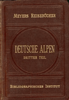 Deutsche Alpen - Dritter Teil - mit 12 Karten, 6 Plänen und 6 Panoramen