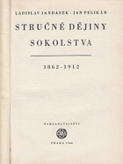 Stručné dějiny Sokolstva 1862-1912