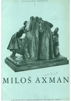 Miloš Axman. sochy z let 1946-1957. malá obr. monografie