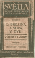 O. Březina, A. Sova, V. Dyk - výbor z lyriky