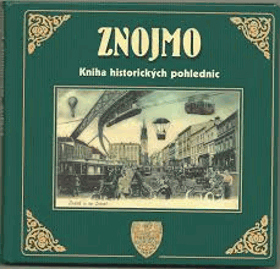 Znojmo - kniha historických pohlednic. Ze sbírek Miroslavy Klimtové