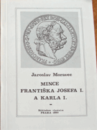 Mince Františka Josefa I. a Karla I. 1848 - 1916