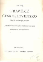 Pravěké Československo. Úvod do studia dějin pravěku - La Tchécoslovaquie préhistorique. ...