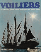 Voiliers - l'aventure des grands voiliers des Clippers aux navires écoles