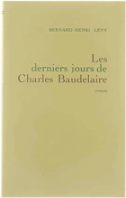 Les derniers jours de Charles Baudelaire - roman