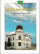 Horka nad Moravou - od minulosti k současnosti