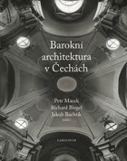 Barokní architektura v Čechách-Richard Biegel, Petr Macek, Jakub Bachtík