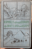Rambles through Europe, the Holy Land and Egypt