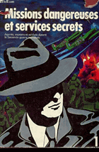 Missions dangereuses et services secrets. Agents, espions et soldates durant la Seconde guerre ...