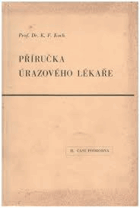 Příručka úrazového lékaře. I. část, Všeobecná